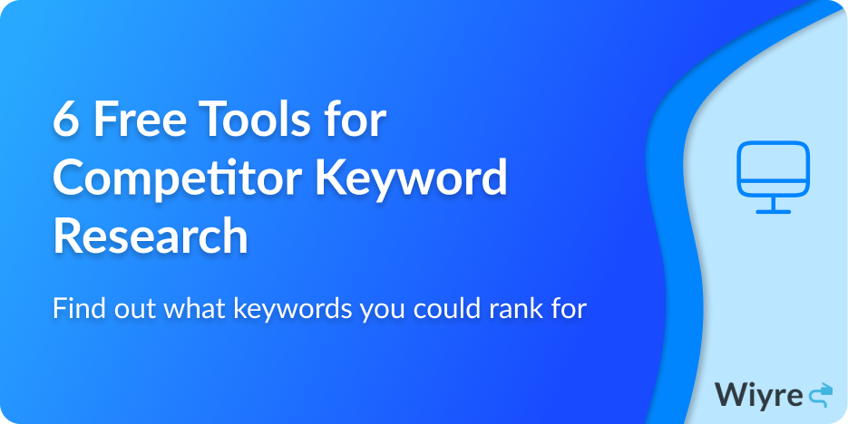 article image that shows a blue background with the words 6 free tools for competitor keyword research