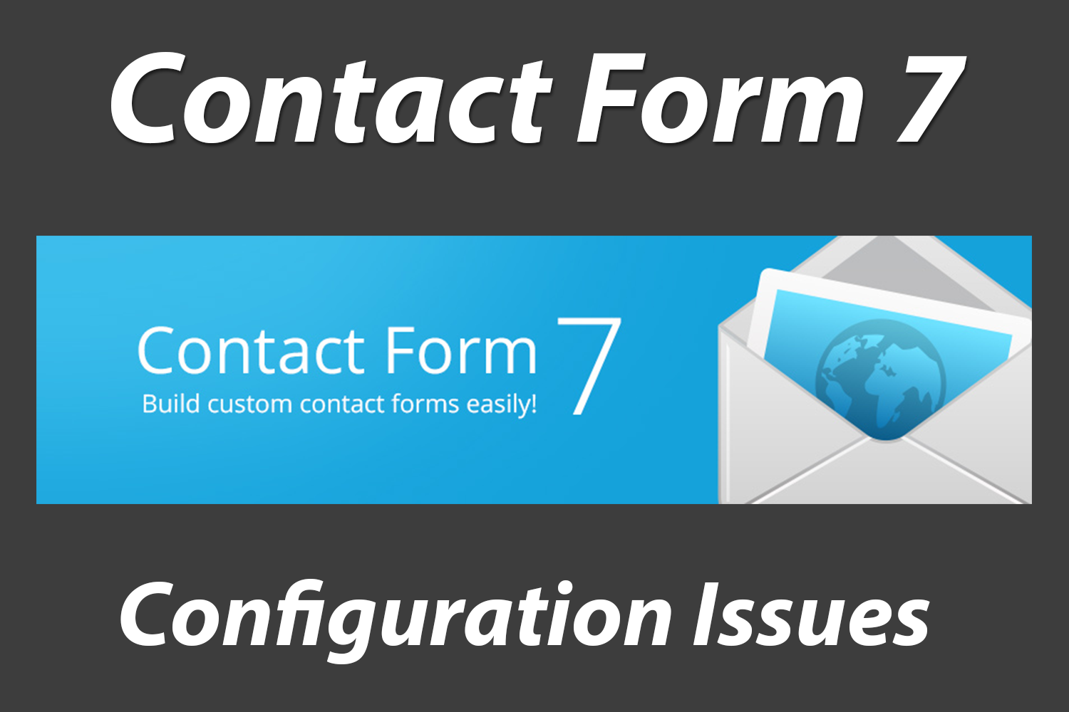 (Solution) Contact Form 7 Issues – “Your contact form has a configuration issue”
