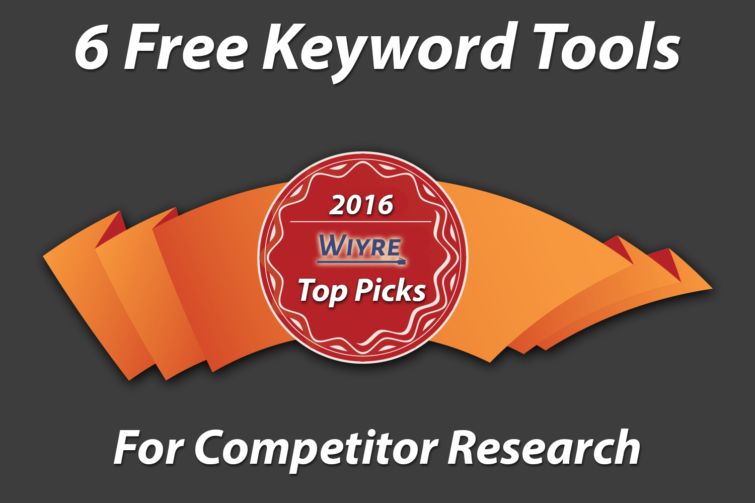 6 Free Tools for Competitor Keyword Research