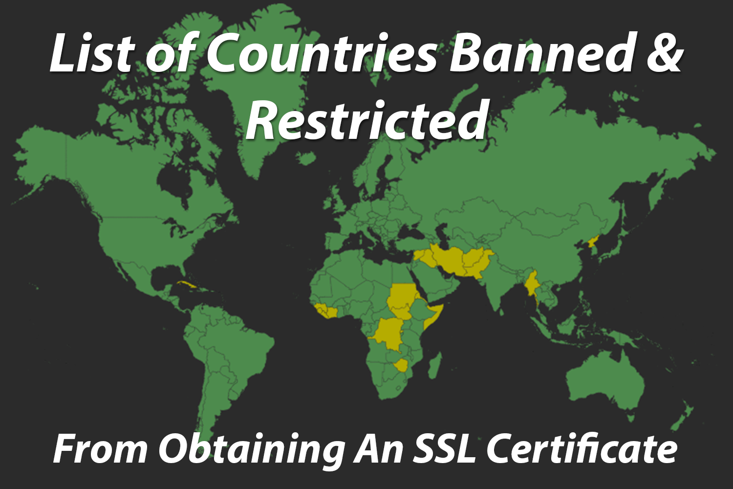 List Of Countries Banned & Restricted From Obtaining SSL Certificates